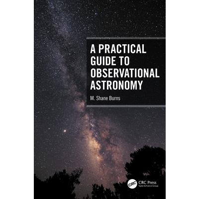 A Practical Guide to Observational Astronomy