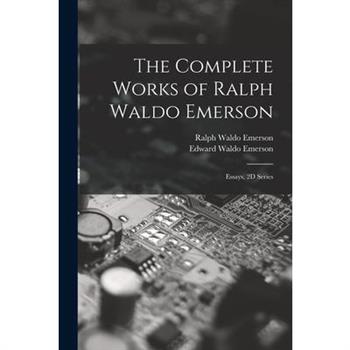 The Complete Works of Ralph Waldo Emerson
