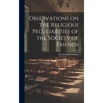 Observations on the Religious Peculiarities of the Society of Friends