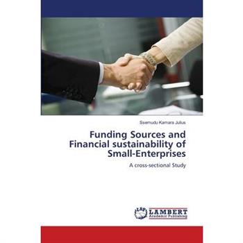 Funding Sources and Financial sustainability of Small-Enterprises