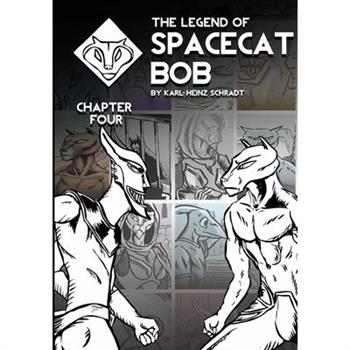 The Legend of Spacecat Bob - Chapter Four