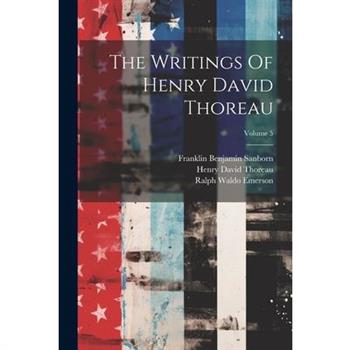 The Writings Of Henry David Thoreau; Volume 5
