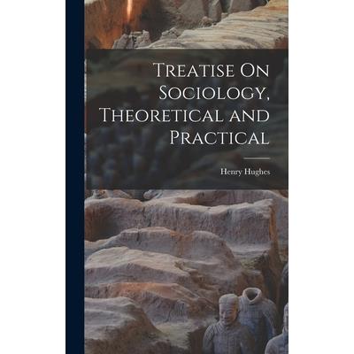 Treatise On Sociology, Theoretical and Practical