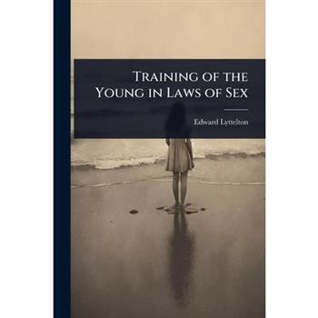 Training of the Young in Laws of Sex
