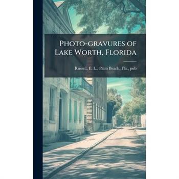 Photo-gravures of Lake Worth, Florida