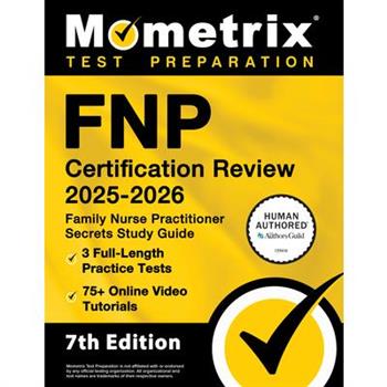 Fnp Certification Review 2025-2026 - 3 Full-Length Practice Tests, 75+ Online Video Tutorials, Family Nurse Practitioner Secrets Study Guide