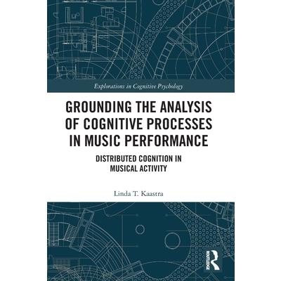 Grounding the Analysis of Cognitive Processes in Music Performance
