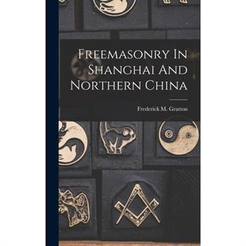 Freemasonry In Shanghai And Northern China