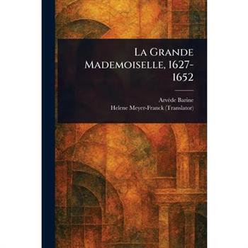 La Grande Mademoiselle, 1627-1652