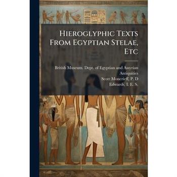 Hieroglyphic Texts From Egyptian Stelae, Etc