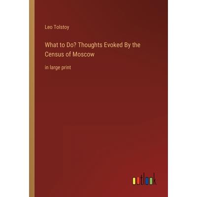 What to Do? Thoughts Evoked By the Census of Moscow