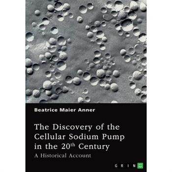 The Discovery of the Cellular Sodium Pump in the 20th Century