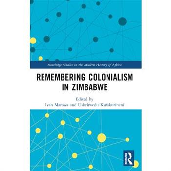Remembering Colonialism in Zimbabwe
