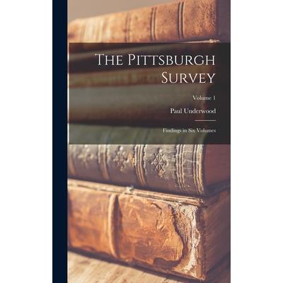 The Pittsburgh Survey; Findings in Six Volumes; Volume 1