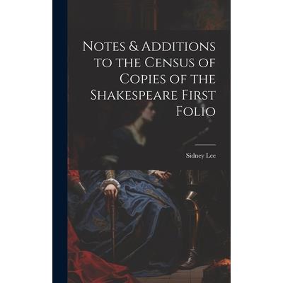 Notes & Additions to the Census of Copies of the Shakespeare First Folio