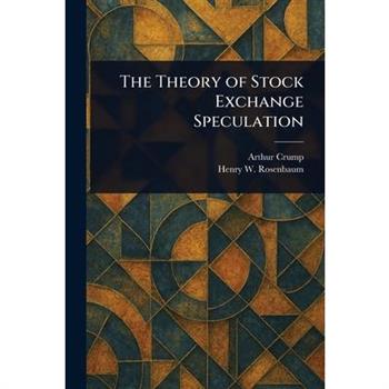 The Theory of Stock Exchange Speculation The Theory of Stock Exchange Speculation