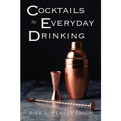 Cocktails for Everyday Drinking