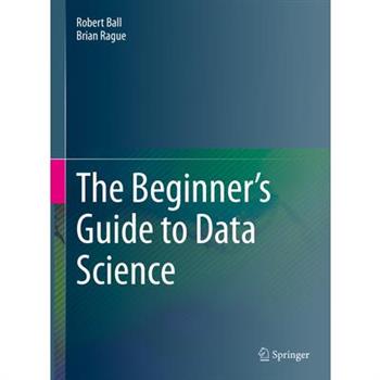 The Beginner’s Guide to Data Science