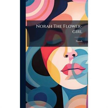 Norah The Flower-girl