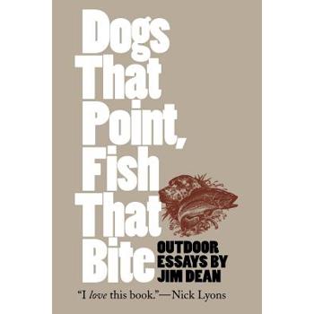 Dogs That Point, Fish That Bite