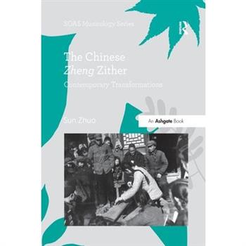 The Chinese Zheng ZitherTheChinese Zheng ZitherContemporary Transformations