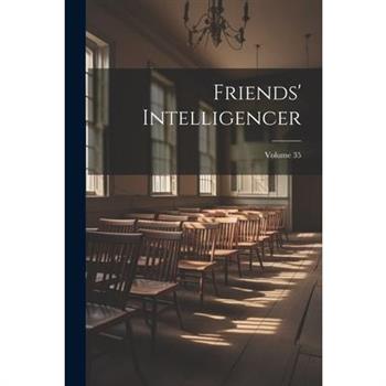 Friends' Intelligencer; Volume 35