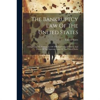 The Bankruptcy Law Of The United States
