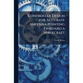 Controller Design for Accurate Antenna Pointing Onboard a Spacecraft