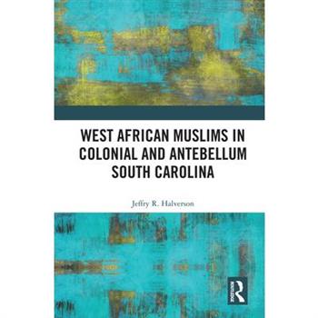 West African Muslims in Colonial and Antebellum South Carolina