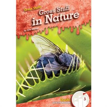 Gross Stuff in Nature