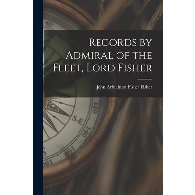 Records by Admiral of the Fleet, Lord Fisher