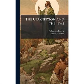 The Crucifixion and the Jews