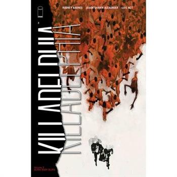 Killadelphia, Volume 2: Burn Baby Burn