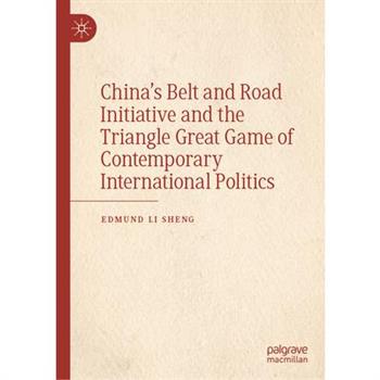 China’s Belt and Road Initiative and the Triangle Great Game of Contemporary International Politics