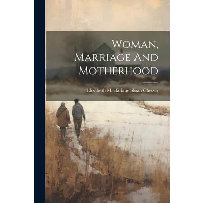 Woman, Marriage And Motherhood