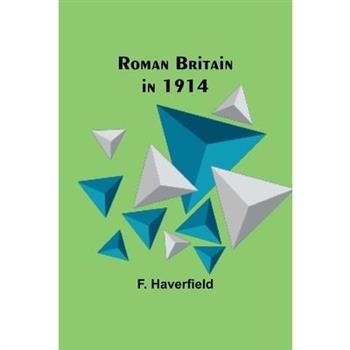 Roman Britain in 1914
