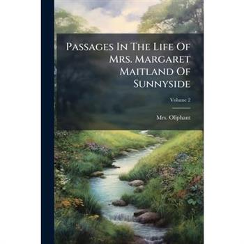 Passages In The Life Of Mrs. Margaret Maitland Of Sunnyside