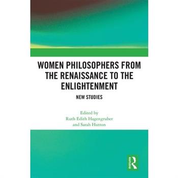 Women Philosophers from the Renaissance to the Enlightenment