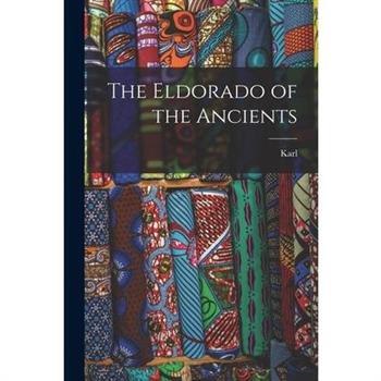 The Eldorado of the Ancients
