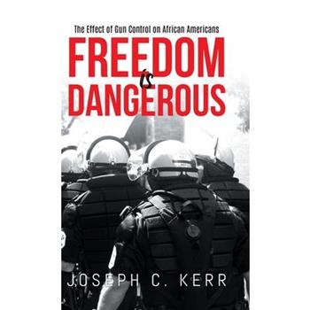 Freedom is Dangerous