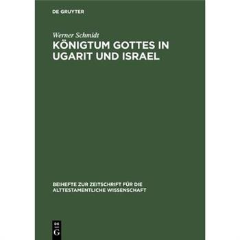 K繹nigtum Gottes in Ugarit Und Israel