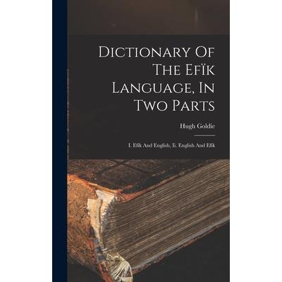 Dictionary Of The Ef簿k Language, In Two Parts
