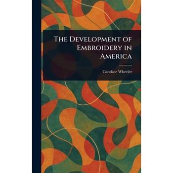 The Development of Embroidery in America