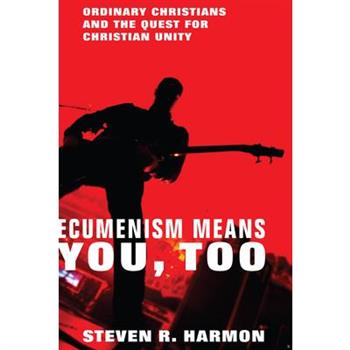Ecumenism Means You, Too