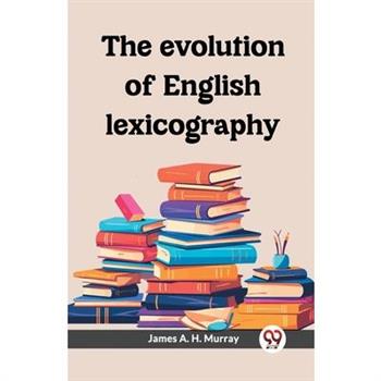 The evolution of English lexicography