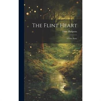 The Flint Heart; a Fairy Story