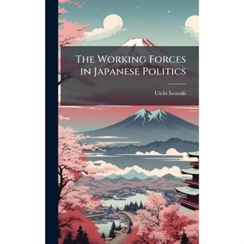 The Working Forces in Japanese Politics