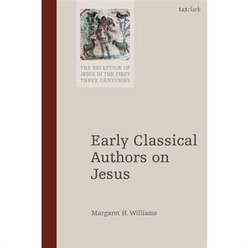 Early Classical Authors on Jesus