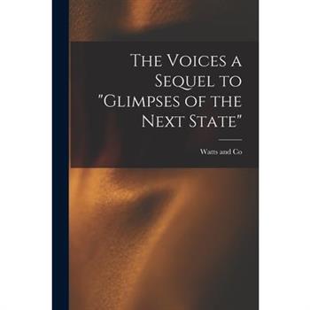 The Voices a Sequel to "Glimpses of the Next State"