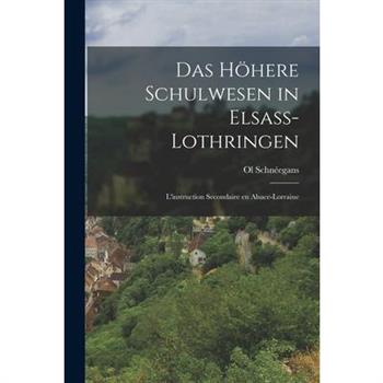 Das H繹here Schulwesen in Elsass-Lothringen
